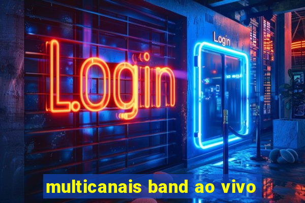 multicanais band ao vivo